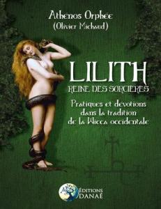 Lilith reine des sorcières - Pratiques et dévotions dans la tradition de la Wicca occidentale
 9791094876213